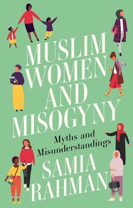 Cover: 9781911723011 | Muslim Women and Misogyny | Myths and Misunderstandings | Samia Rahman