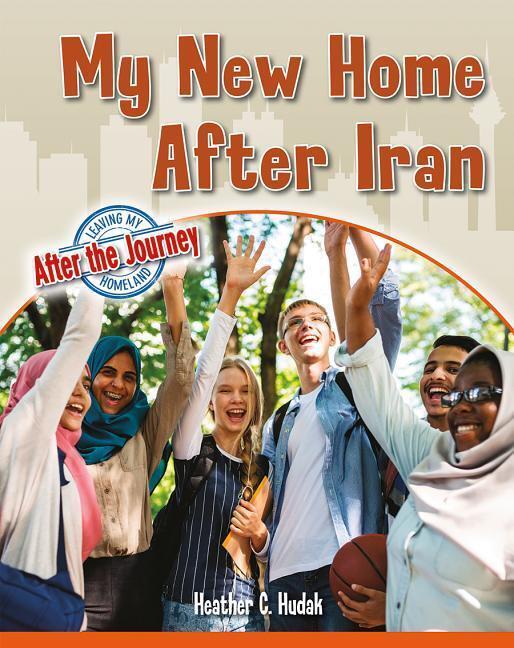 Cover: 9780778765011 | My New Home After Iran | Heather C Hudak | Taschenbuch | Englisch