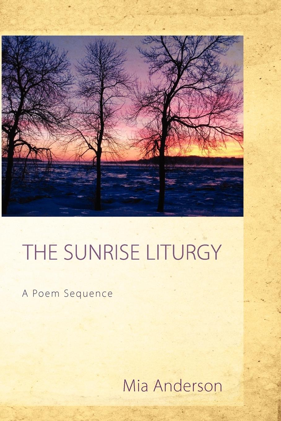 Cover: 9781620320167 | The Sunrise Liturgy | Mia Anderson | Taschenbuch | Englisch | 2012