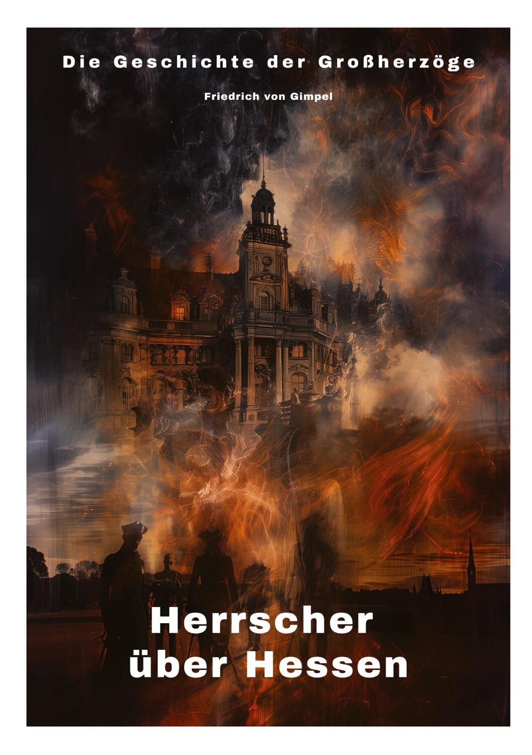 Cover: 9783384302830 | Herrscher über Hessen | Die Geschichte der Großherzöge | Gimpel | Buch