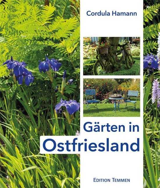 Cover: 9783837840193 | Gärten in Ostfriesland | Cordula Hamann | Buch | 152 S. | Deutsch