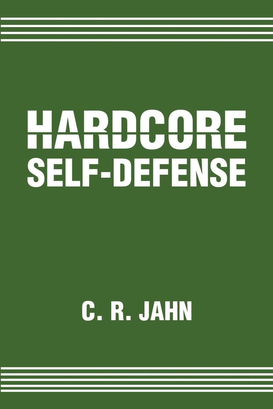 Cover: 9780595216512 | Hardcore Self-Defense | C. R. Jahn | Taschenbuch | Paperback | 2002