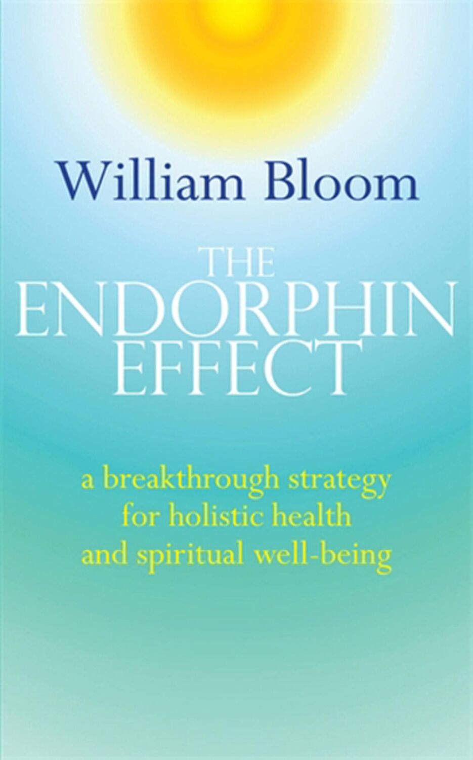 Cover: 9780749941260 | The Endorphin Effect | William Bloom | Taschenbuch | Englisch | 2011