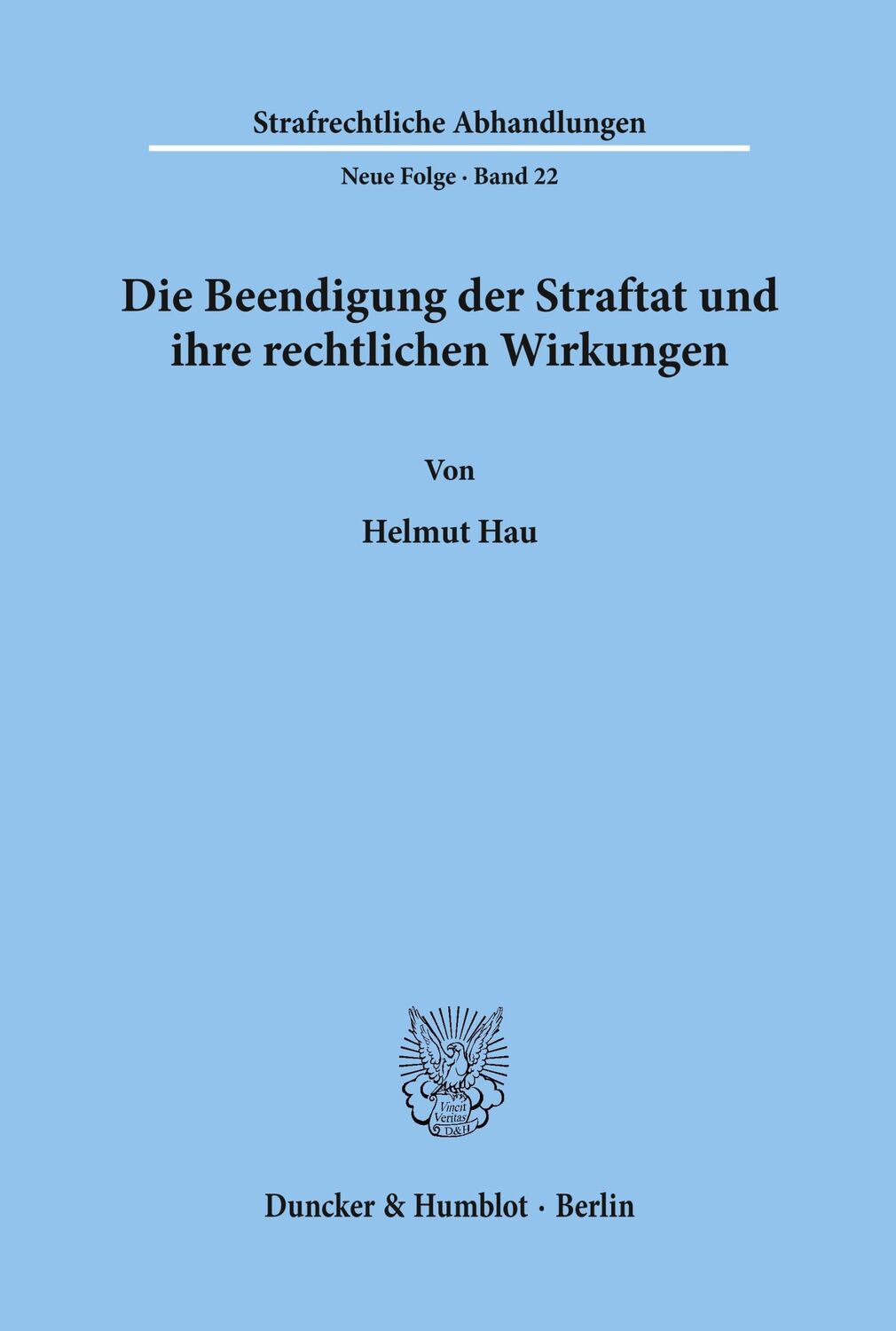 Cover: 9783428032723 | Die Beendigung der Straftat und ihre rechtlichen Wirkungen. | Hau