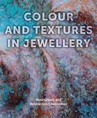 Cover: 9781785005770 | Colour and Textures in Jewellery | Bekki Cheeseman (u. a.) | Buch