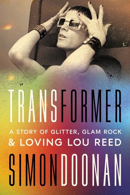 Cover: 9780063259515 | Transformer | A Story of Glitter, Glam Rock, and Loving Lou Reed