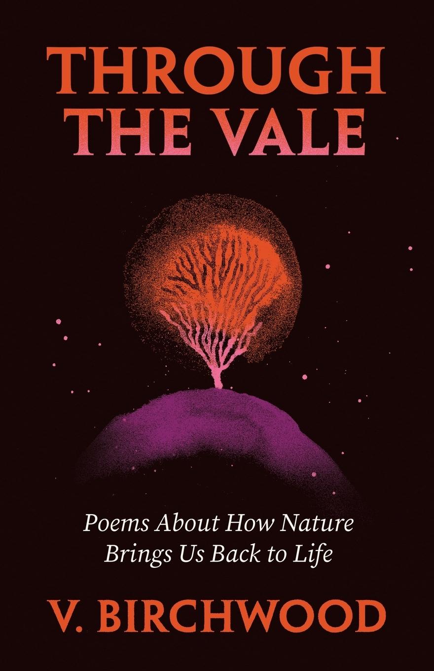 Cover: 9789090393155 | Through the Vale | Poems About How Nature Brings Us Back to Life