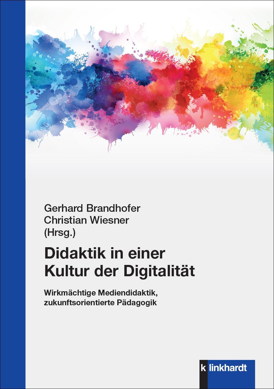 Cover: 9783781526037 | Didaktik in einer Kultur der Digitalität | Gerhard Brandhofer (u. a.)