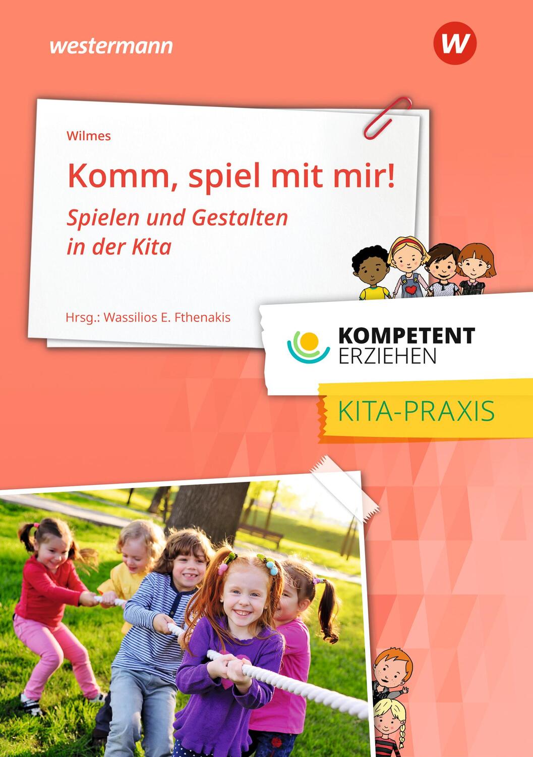 Cover: 9783427127611 | Kompetent erziehen. Komm Spiel mit mir!: Praxisband | Andrea Wilmes