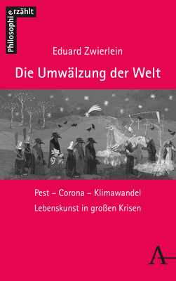 Cover: 9783495492567 | Die Umwälzung der Welt | Pest - Corona - Klimawandel | Zwierlein