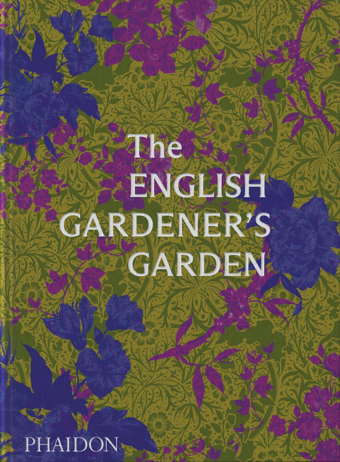 Cover: 9781838666347 | The English Gardener's Garden | Phaidon Editors | Buch | Phaidon Press