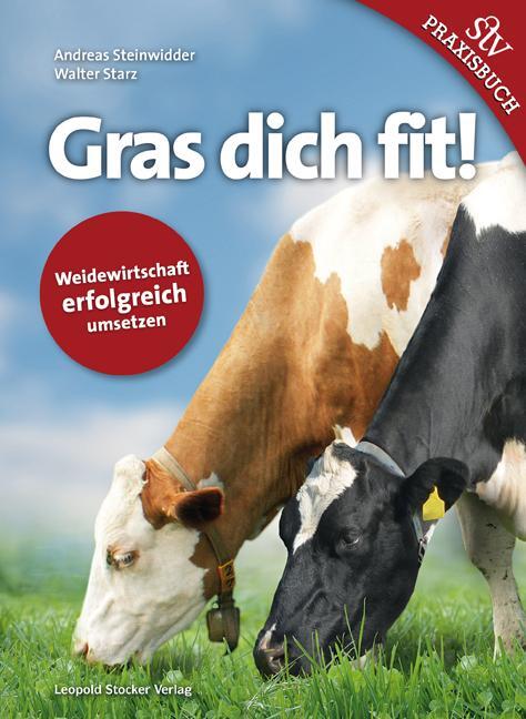 Cover: 9783702015169 | Gras dich fit! | Weidewirtschaft erfolgreich umsetzen | Buch | 300 S.