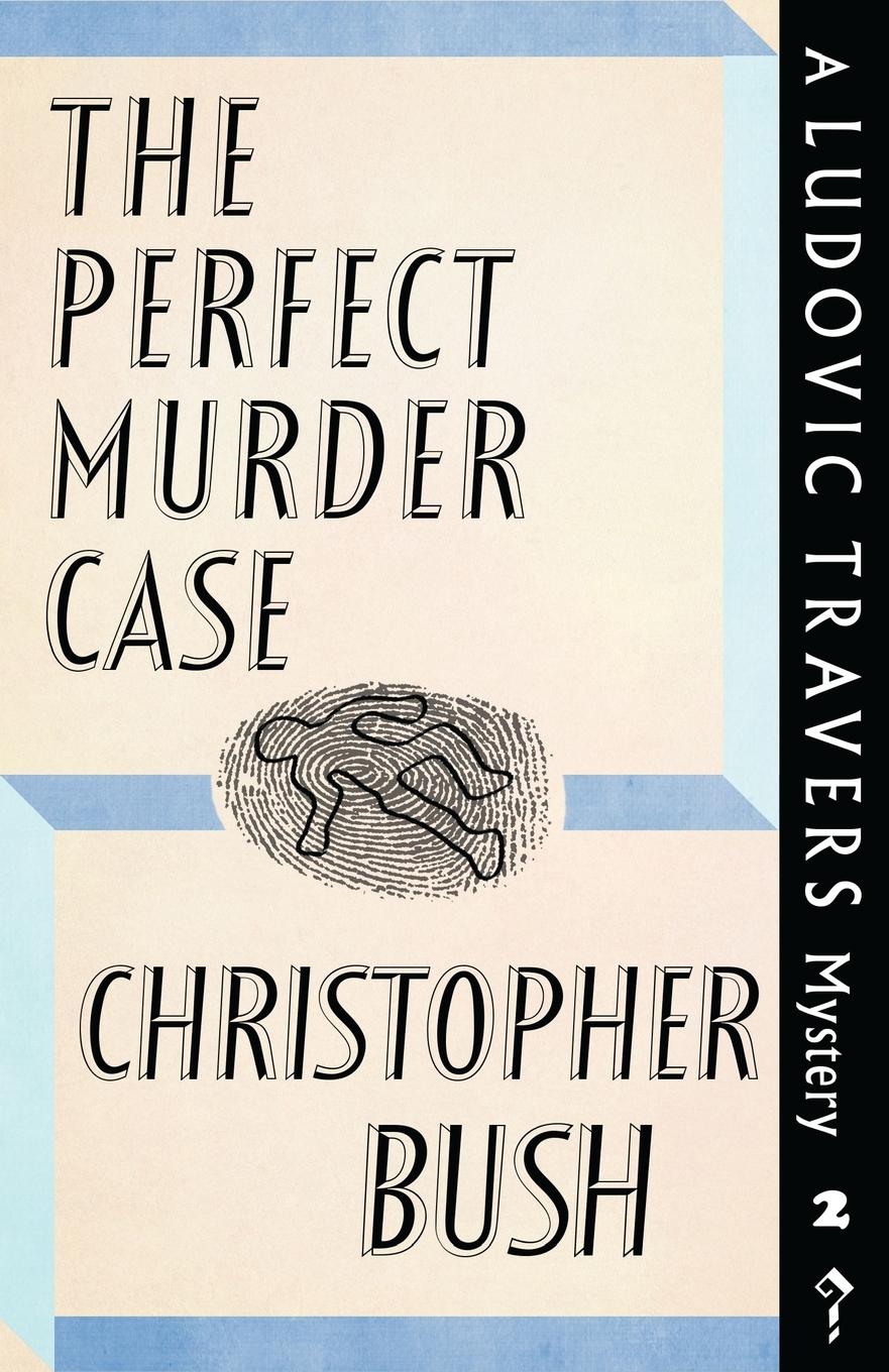 Cover: 9781911579670 | The Perfect Murder Case | A Ludovic Travers Mystery | Christopher Bush