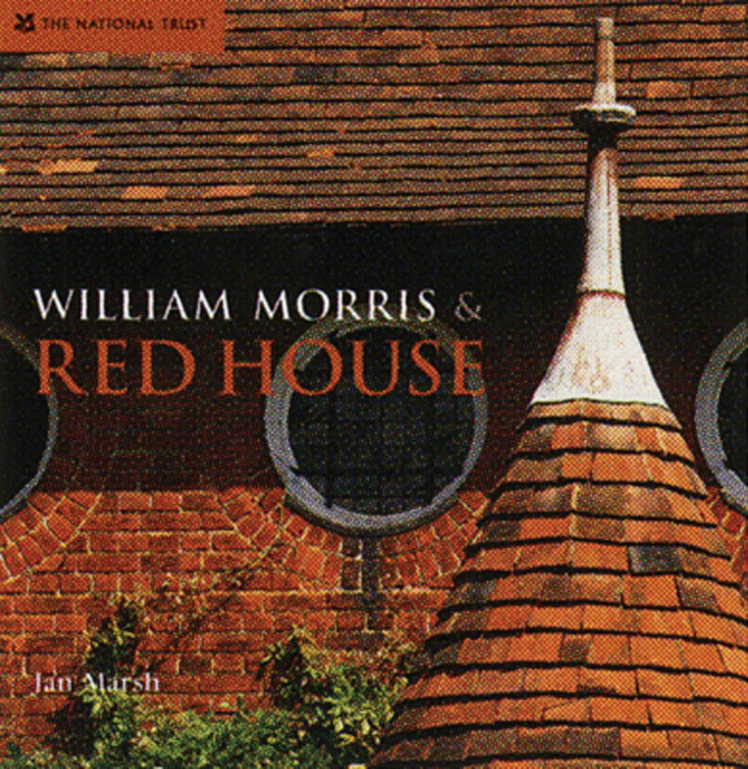 Cover: 9781905400010 | William Morris &amp; Red House | Jan Marsh (u. a.) | Buch | Gebunden