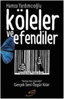 Cover: 9786054182640 | Köleler ve Efendiler | Gercek Seni Özgür Kilar - Veritas Vos Liberabit