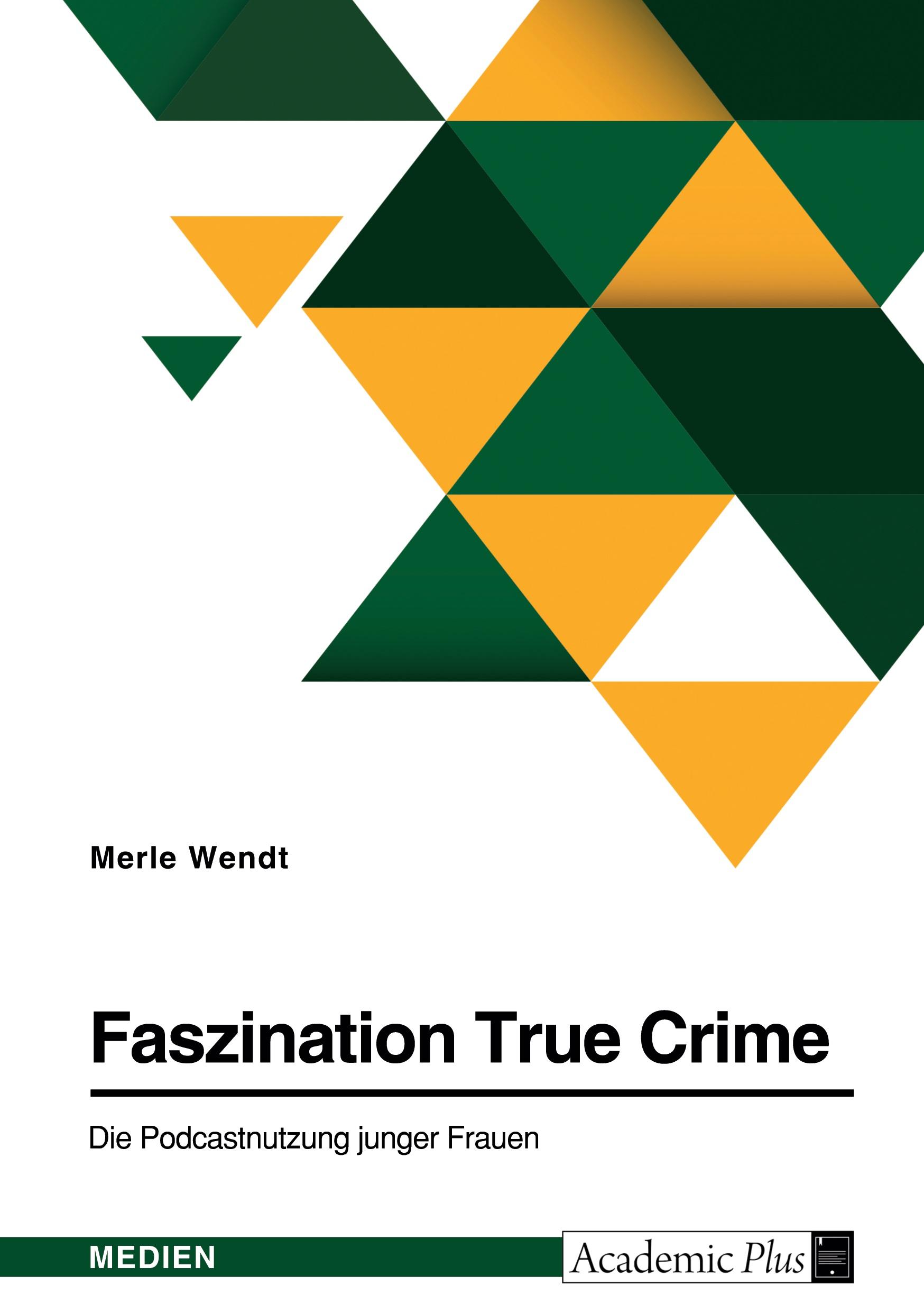 Cover: 9783346649454 | Faszination True Crime. Die Podcastnutzung junger Frauen | Merle Wendt