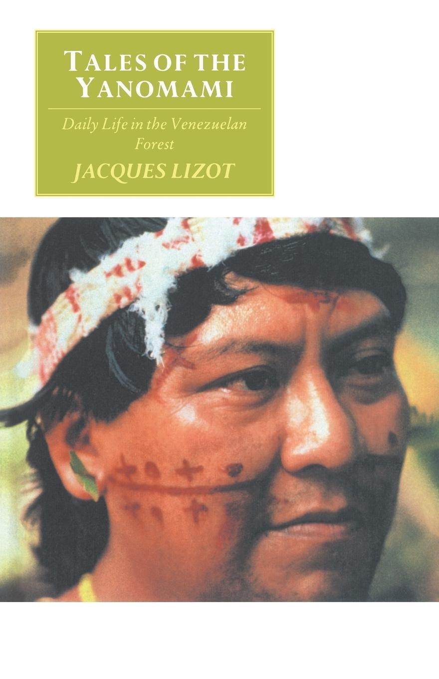 Cover: 9780521406727 | Tales of the Yanomami | Daily Life in the Venezuelan Forest | Lizot