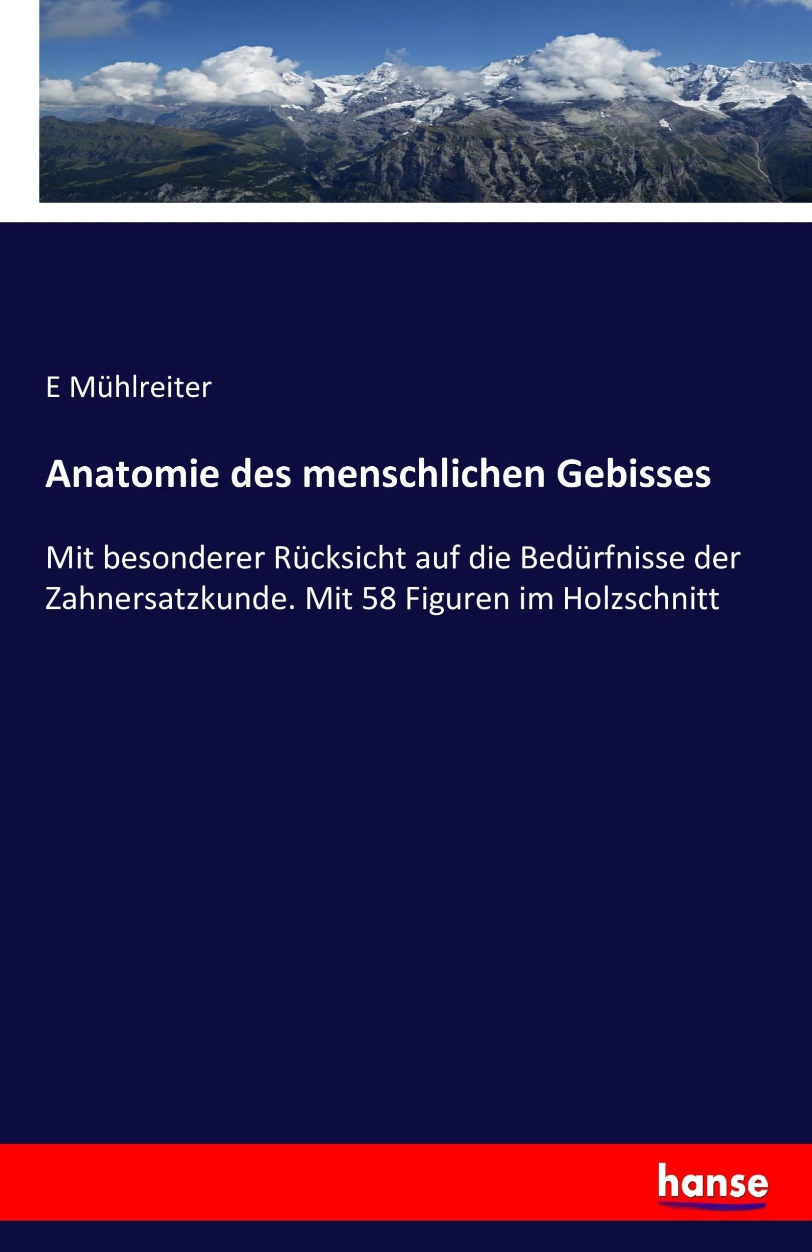 Cover: 9783743450462 | Anatomie des menschlichen Gebisses | E. Mühlreiter | Taschenbuch