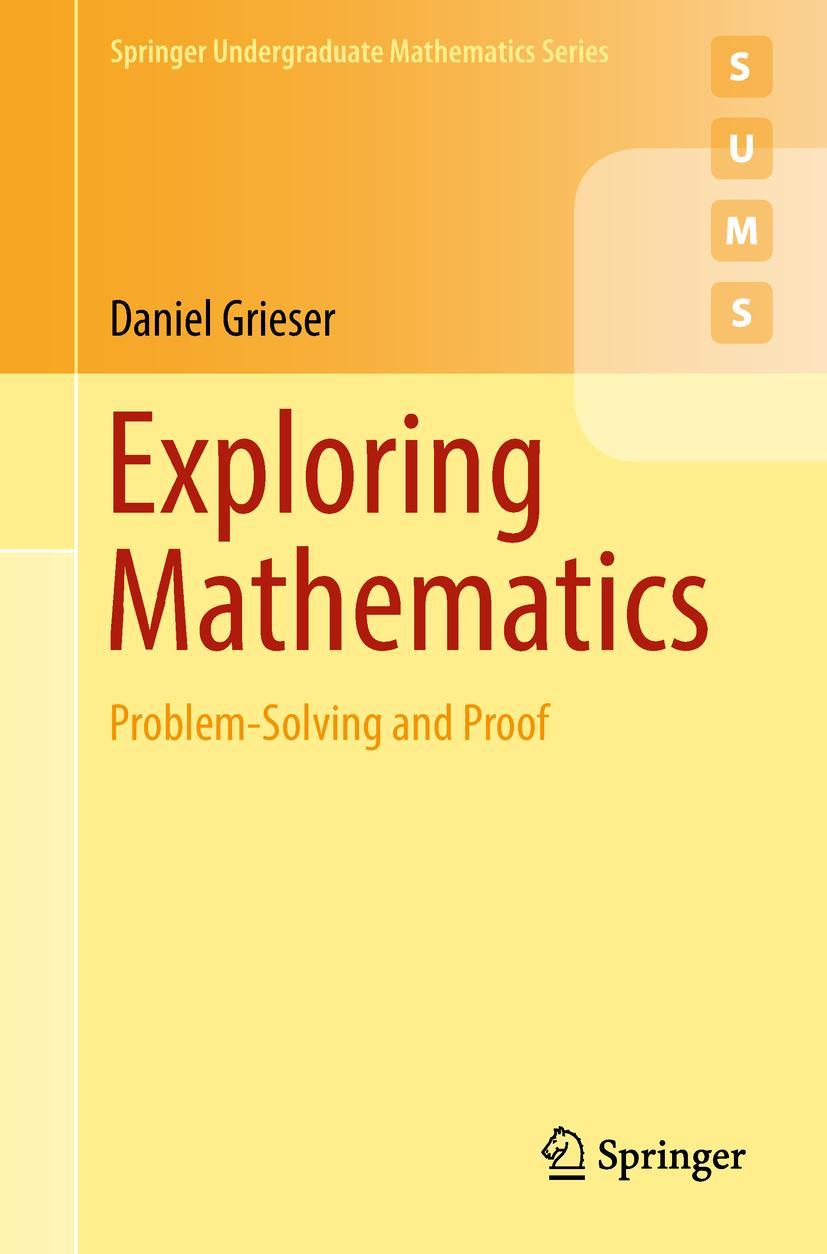 Cover: 9783319903194 | Exploring Mathematics | Problem-Solving and Proof | Daniel Grieser