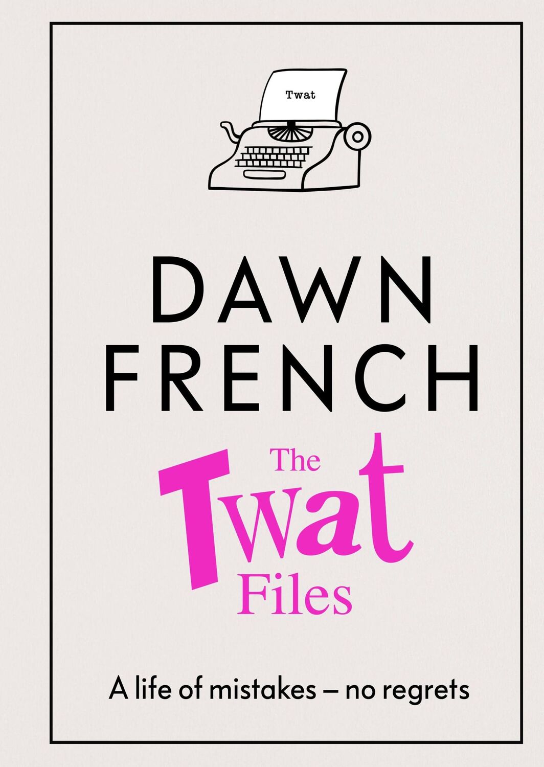 Cover: 9780241477496 | The Twat Files | Dawn French | Taschenbuch | Englisch | 2023