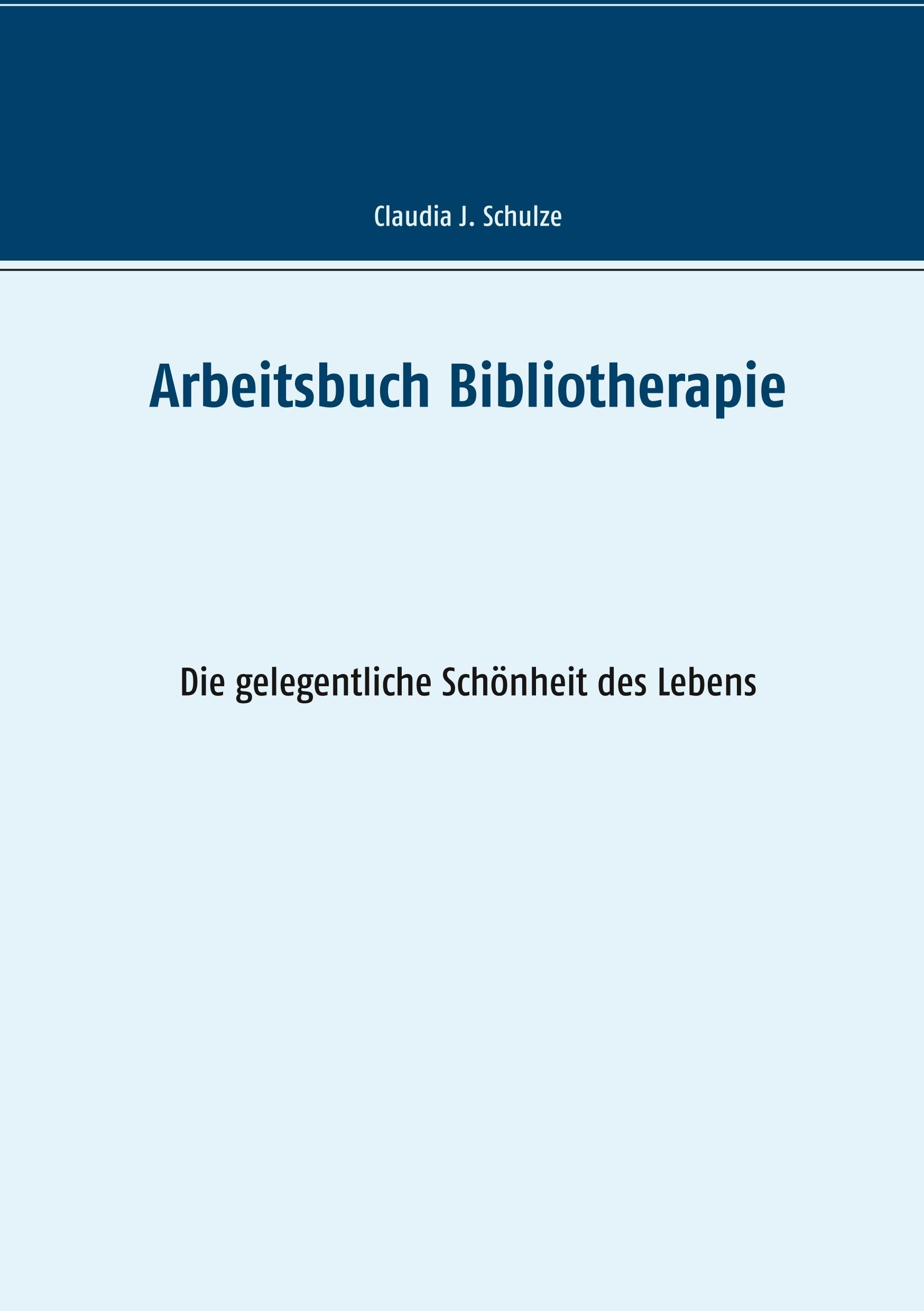 Cover: 9783848214587 | Arbeitsbuch Bibliotherapie | Die gelegentliche Schönheit des Lebens