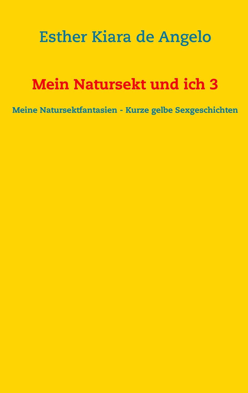 Cover: 9783735793423 | Mein Natursekt und ich 3 | Esther Kiara de de Angelo | Taschenbuch