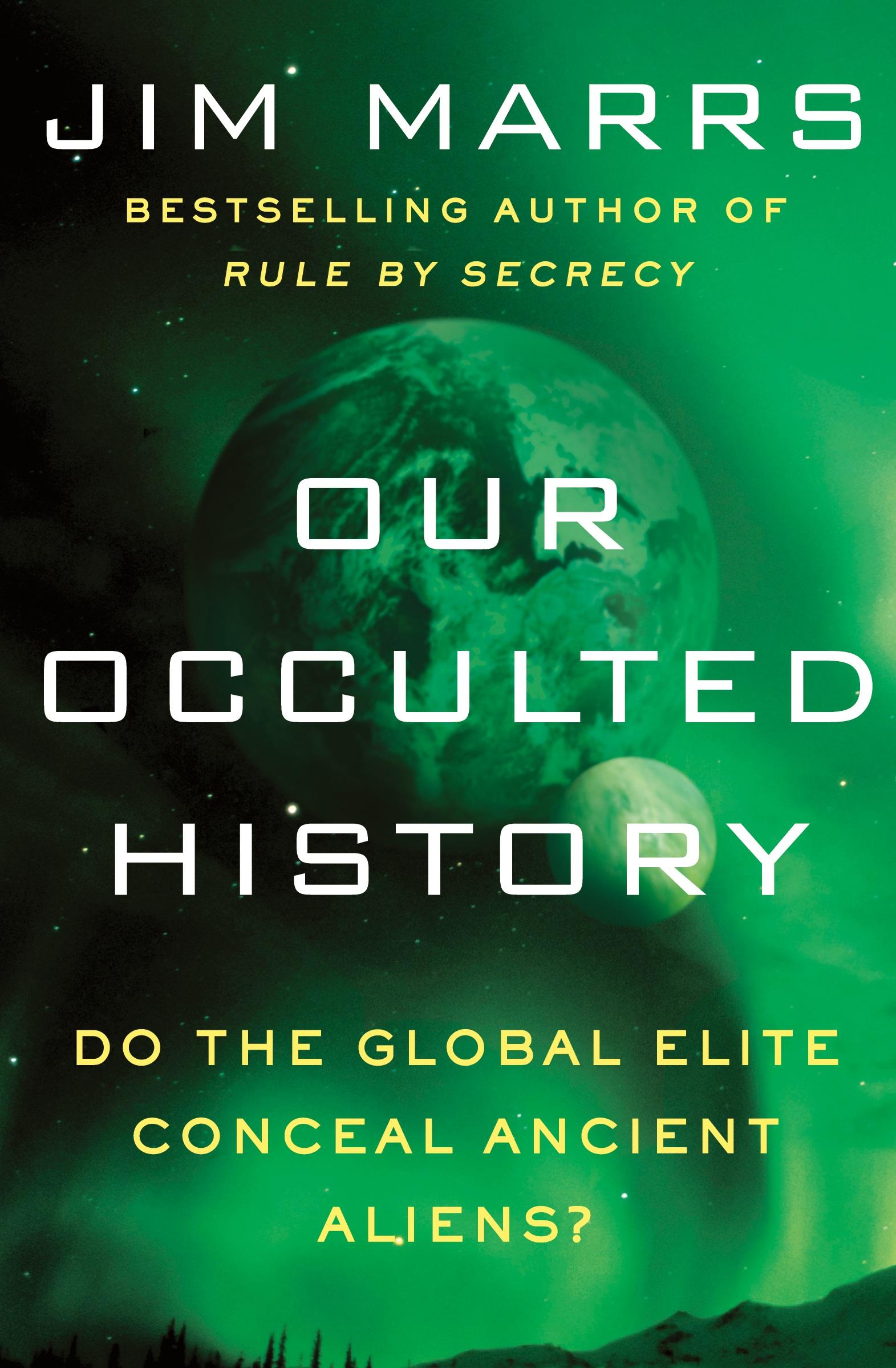 Cover: 9780062130327 | Our Occulted History | Do the Global Elite Conceal Ancient Aliens?