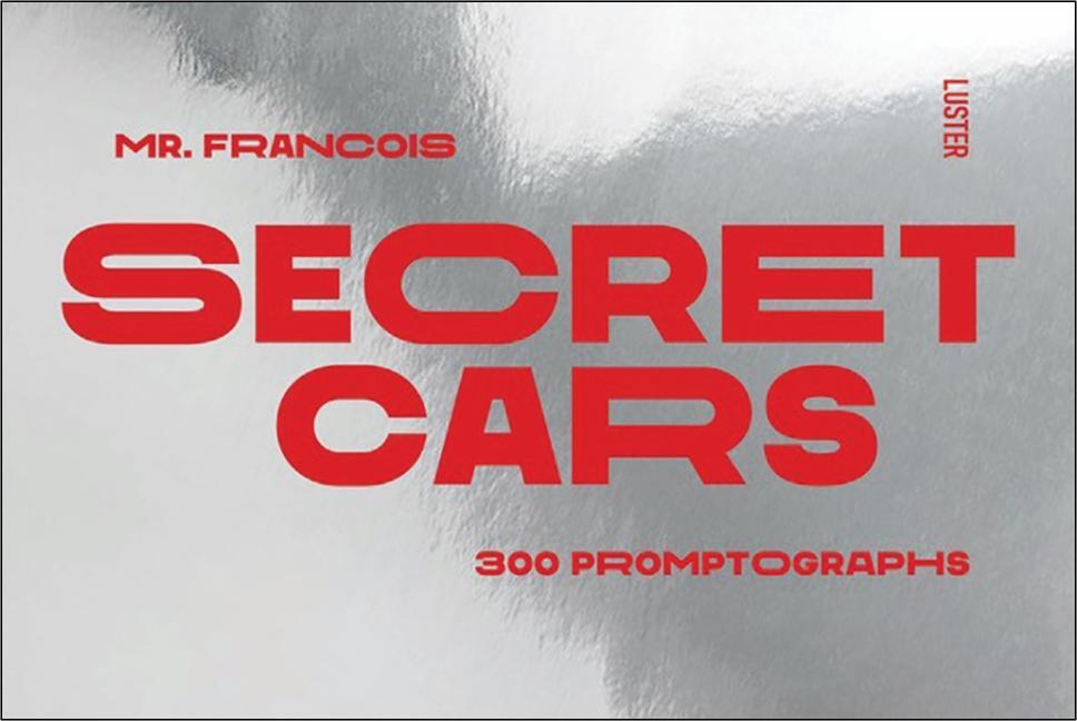 Cover: 9789460583728 | Secret Cars | 300 Promptographs | Francois Mercier | Taschenbuch