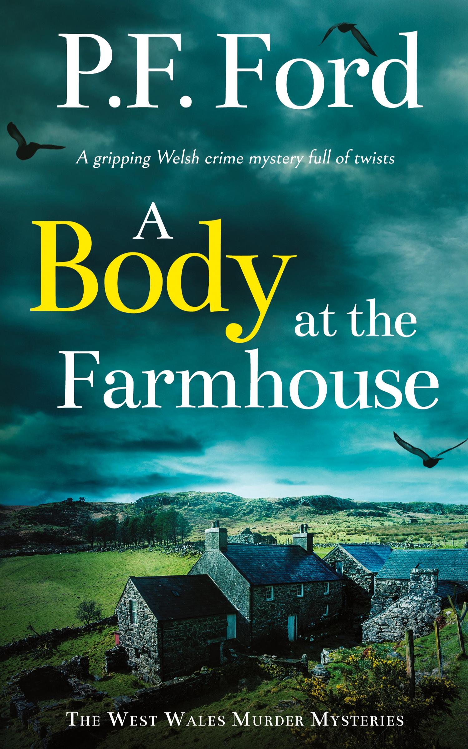 Cover: 9781804059593 | A BODY AT THE FARMHOUSE a gripping Welsh crime mystery full of twists