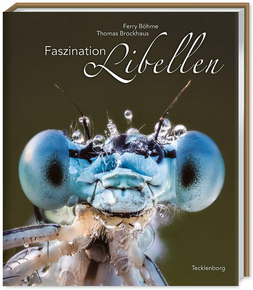 Cover: 9783944327631 | Faszination Libellen | Thomas Brockhaus (u. a.) | Buch | 160 S. | 2018