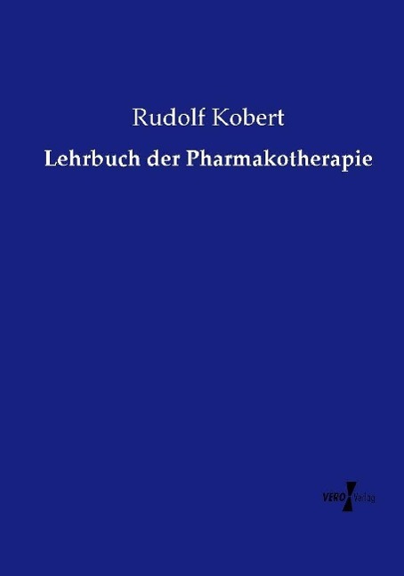 Cover: 9783737213172 | Lehrbuch der Pharmakotherapie | Rudolf Kobert | Taschenbuch | 640 S.