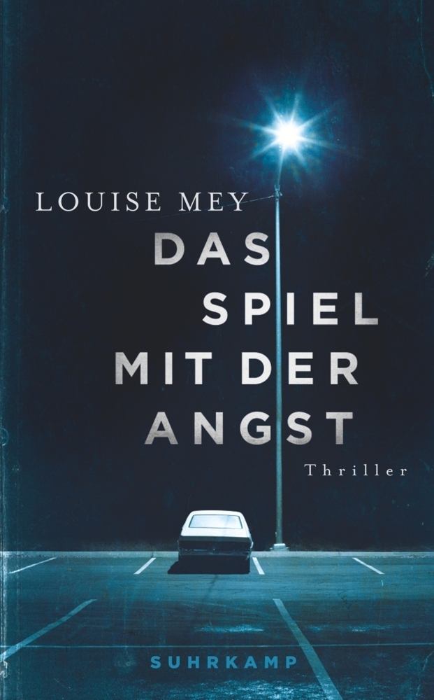 Cover: 9783518467848 | Das Spiel mit der Angst | Thriller | Louise Mey | Taschenbuch | 2017