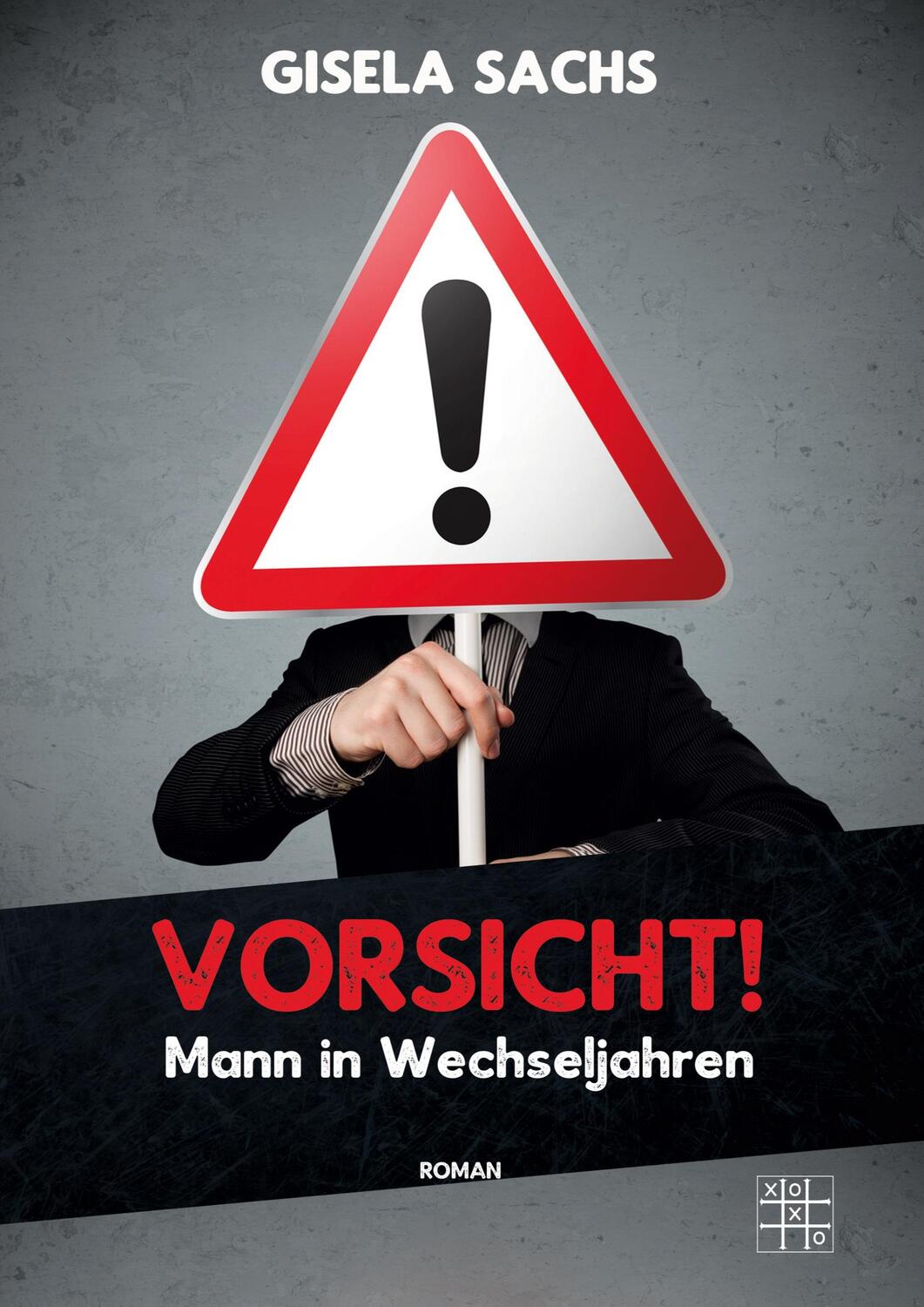 Cover: 9783967521146 | Vorsicht! Mann in Wechseljahren | Gisela Sachs | Taschenbuch | 250 S.