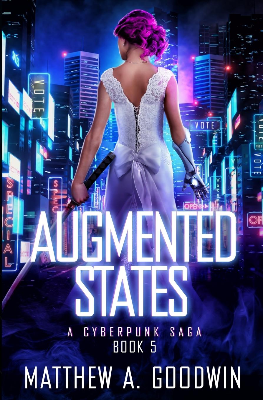 Cover: 9781734069235 | Augmented States | A Cyberpunk Saga (Book 5) | Matthew A. Goodwin