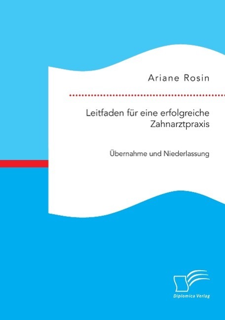 Cover: 9783959345767 | Leitfaden für eine erfolgreiche Zahnarztpraxis: Übernahme und...