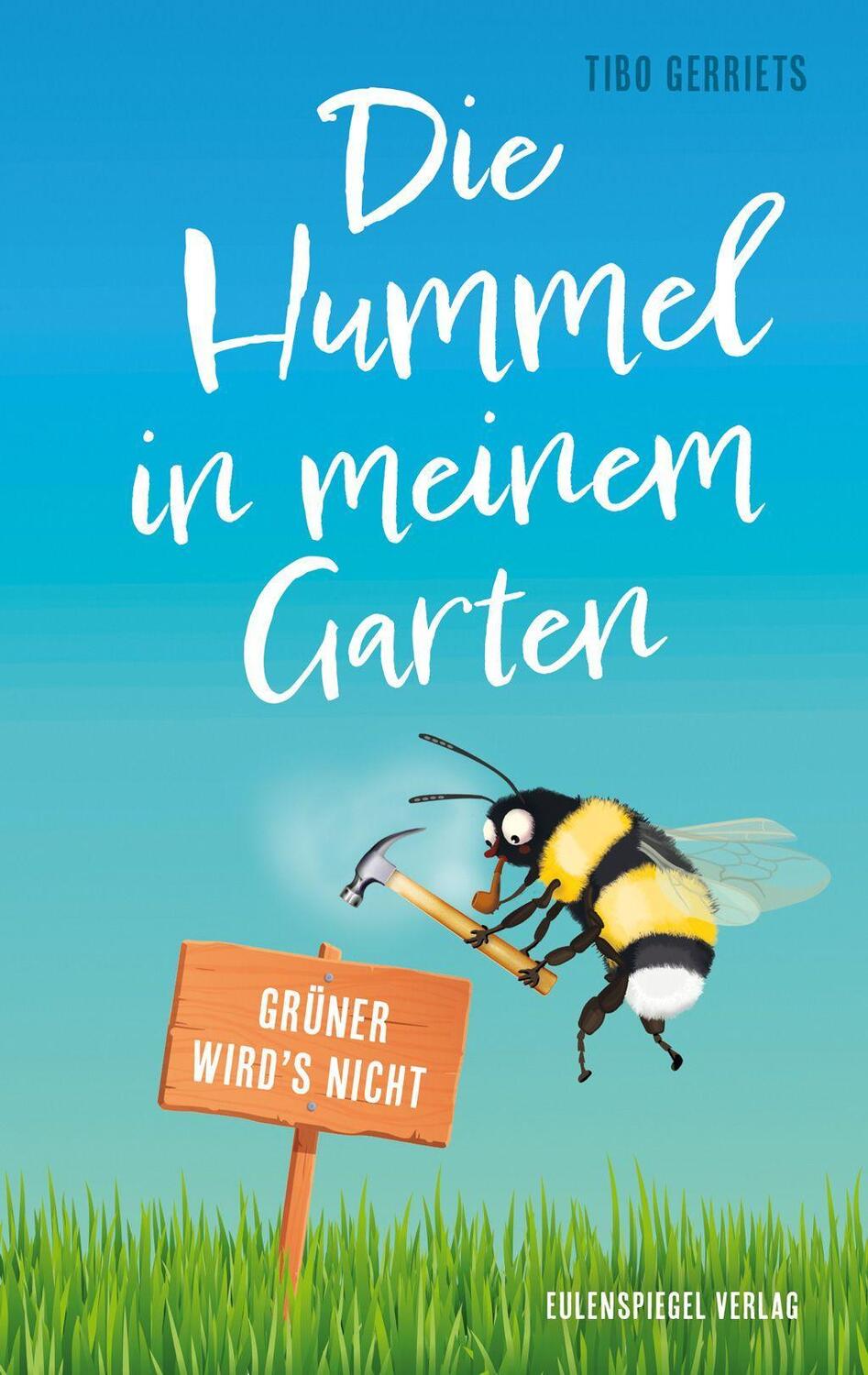 Cover: 9783359030218 | Die Hummel in meinem Garten | Grüner wird´s nicht | Tibo Gerriets