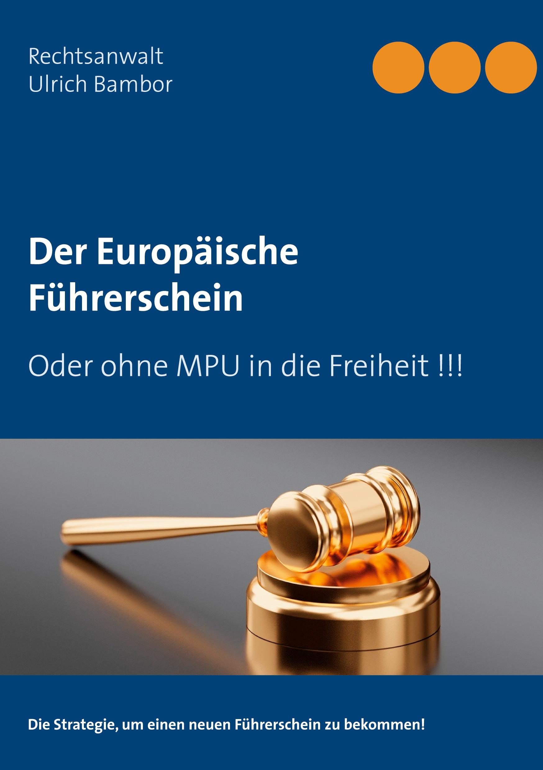 Cover: 9783753442495 | Der Europäische Führerschein | Oder ohne MPU in die Freiheit !!!