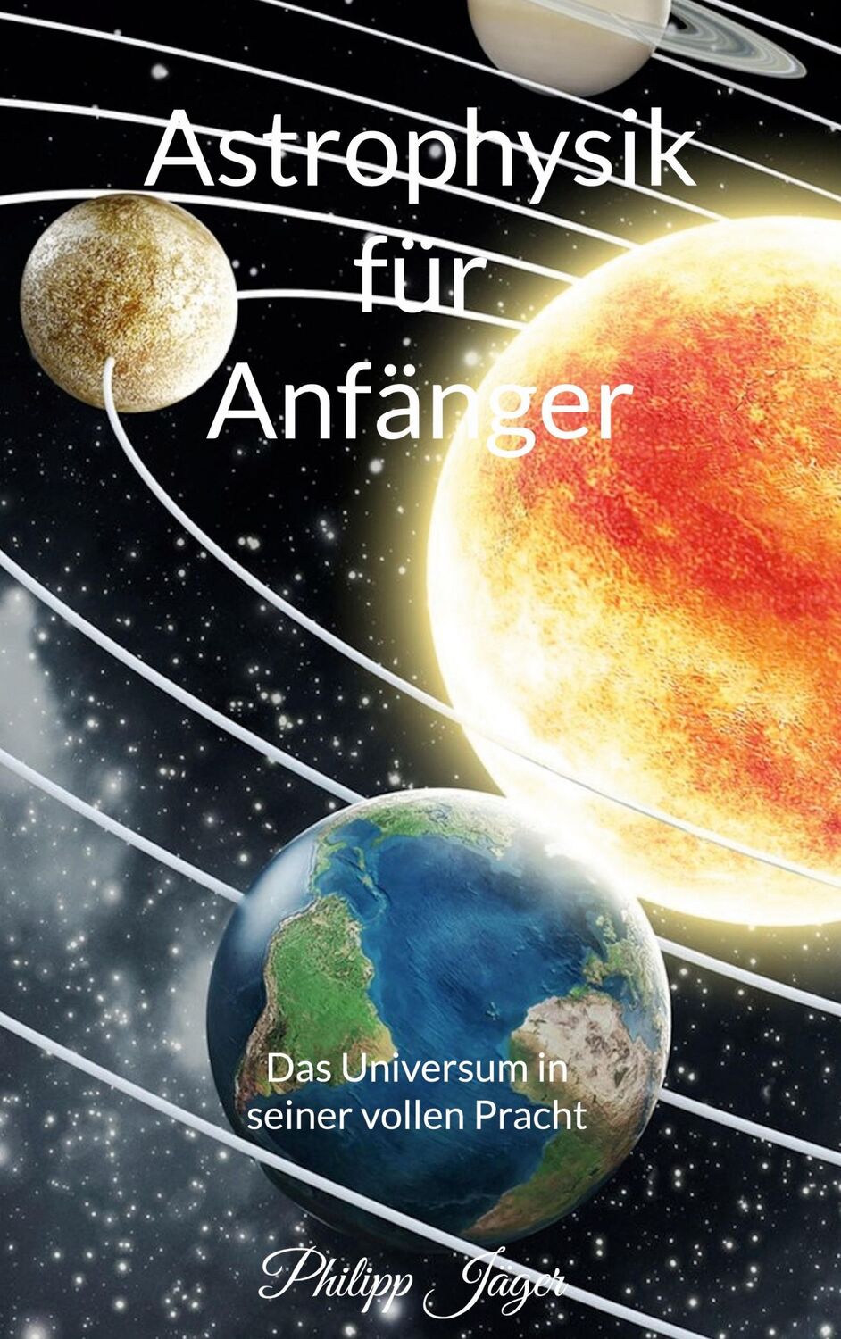 Cover: 9783756274031 | Astrophysik für Anfänger | Philipp Jäger | Taschenbuch | Paperback