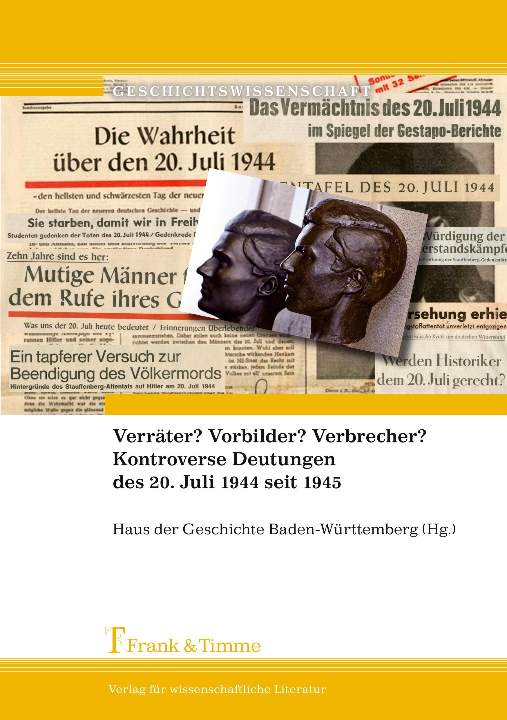 Cover: 9783732902767 | Verräter? Vorbilder? Verbrecher? Kontroverse Deutungen des 20. Juli...