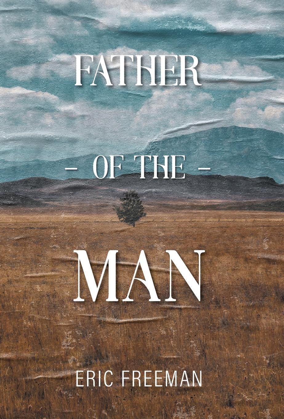 Cover: 9781525589447 | Father of the Man | Eric Freeman | Buch | Englisch | 2022