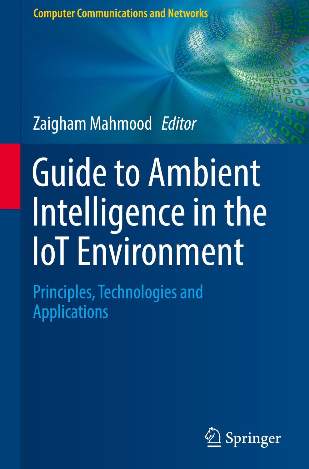 Cover: 9783030041724 | Guide to Ambient Intelligence in the IoT Environment | Zaigham Mahmood