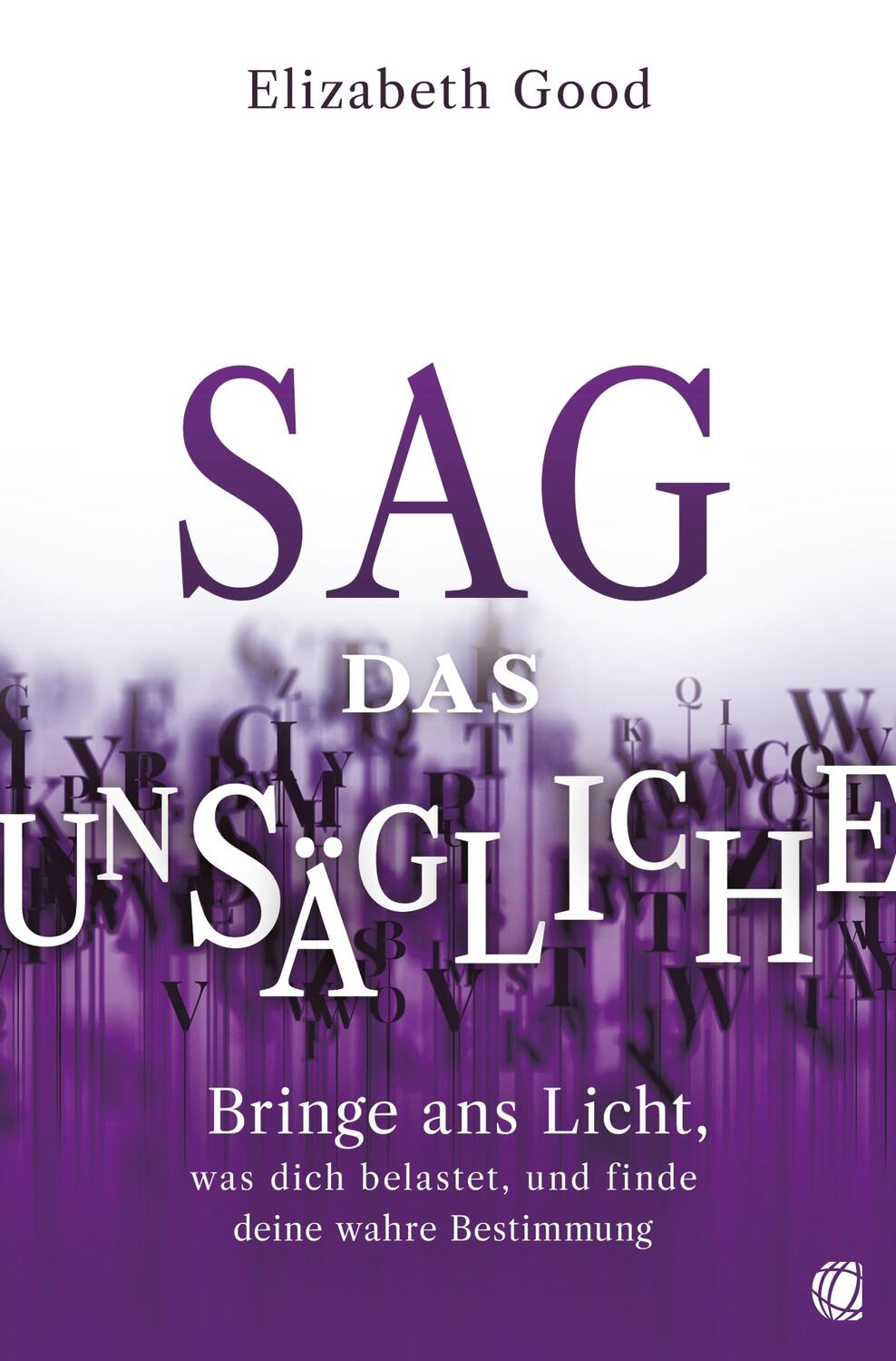 Cover: 9783955786373 | Sag das Unsägliche | Elizabeth Good | Taschenbuch | 200 S. | Deutsch