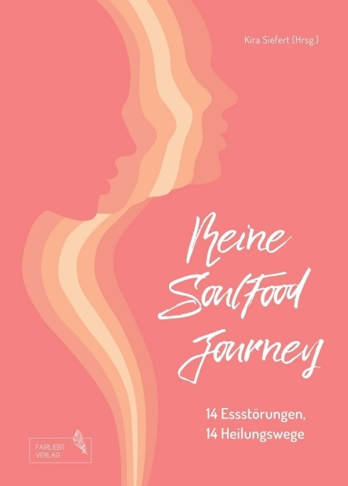 Cover: 9783347309418 | Meine SoulFood Journey | 14 Essstörungen, 14 Heilungswege | Buch