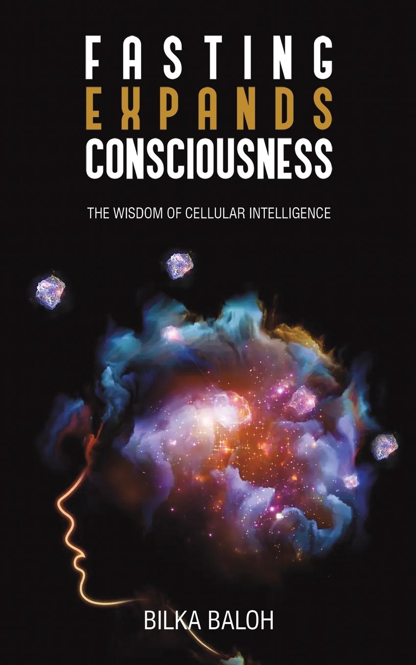 Cover: 9798889101642 | Fasting Expands Consciousness | Bilka Baloh | Taschenbuch | Paperback