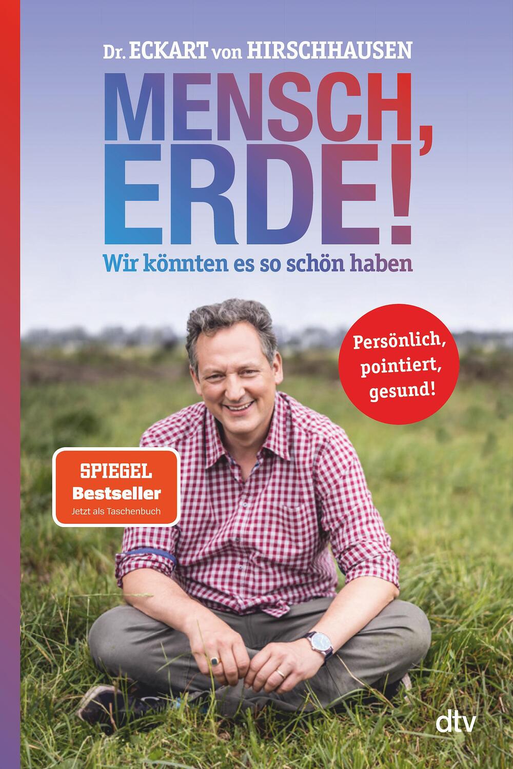 Cover: 9783423351904 | Mensch, Erde! Wir könnten es so schön haben | Eckart von Hirschhausen