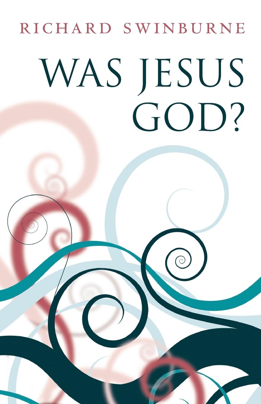 Cover: 9780199580446 | Was Jesus God? | Richard Swinburne | Taschenbuch | Englisch | 2010