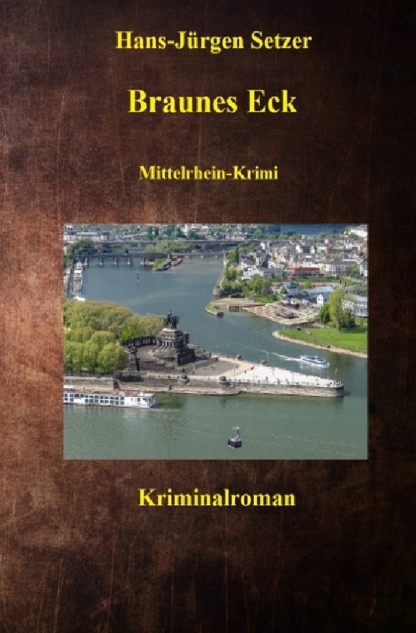 Cover: 9783750257184 | Braunes Eck | Mittelrhein-Krimi | Hans-Jürgen Setzer | Taschenbuch