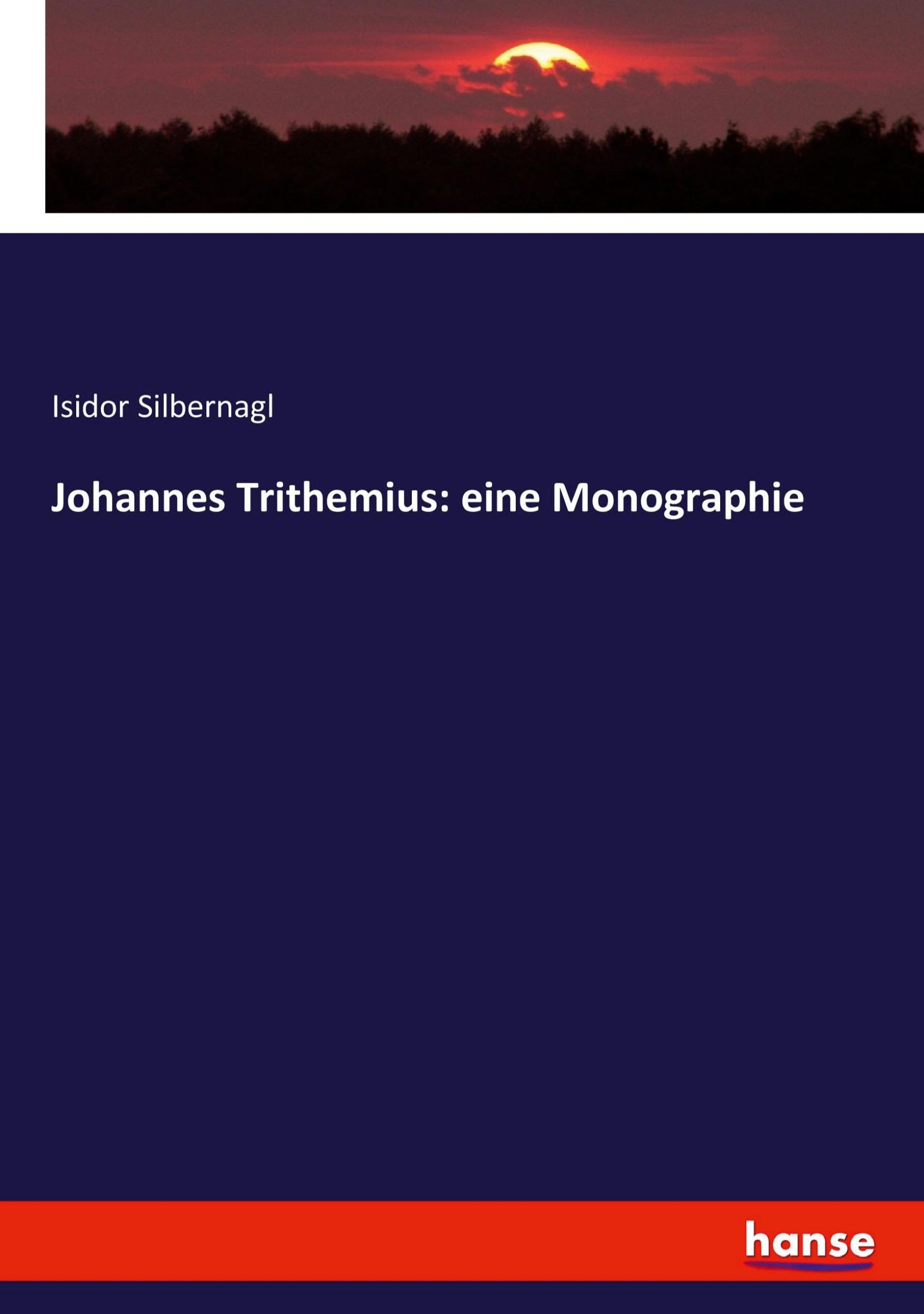 Cover: 9783744654036 | Johannes Trithemius: eine Monographie | Isidor Silbernagl | Buch