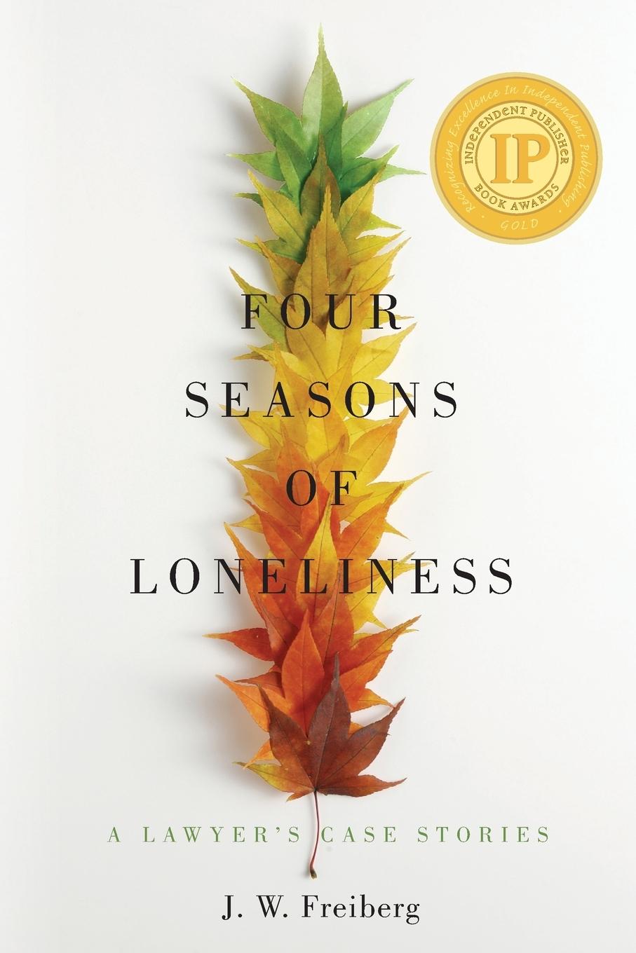 Cover: 9780997589900 | Four Seasons of Loneliness | A Lawyer's Case Stories | J. W. Freiberg