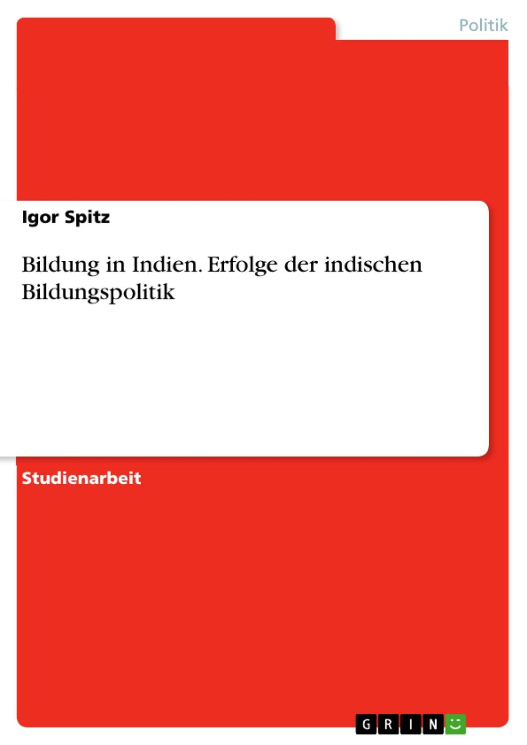 Cover: 9783668365537 | Bildung in Indien. Erfolge der indischen Bildungspolitik | Igor Spitz